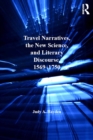 Image for Travel narratives, the new science, and literary discourse, 1569-1750
