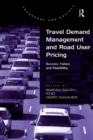 Image for Travel demand management and road user pricing: success, failure and feasibility