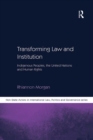 Image for Transforming law and institution: indigenous peoples, the United Nations and human rights