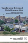 Image for Transforming distressed global communities: making inclusive, safe, resilient, and sustainable cities