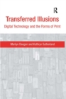 Image for Transferred Illusions: Digital Technology and the Forms of Print