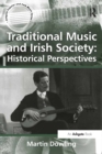 Image for Traditional music and Irish society: historical perspectives