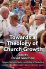 Image for Towards a Theology of Church Growth