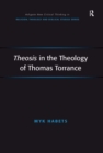 Image for Theosis in the Theology of Thomas Torrance