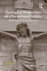 Image for Theological perspectives on a surveillance society: watching and being watched