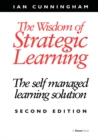 Image for The wisdom of strategic learning: the self managed learning solution