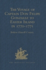 Image for The voyage of Captain Don Felipe Gonzalez in the ship of the line San Lorenzo, with the Frigate Santa Rosalia in company, to Easter Island in 1770-1: preceded by an extract from Mynheer Jacob Roggeveen&#39;s official log of his discovery and visit to Easter Island in 1722
