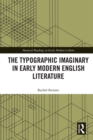 Image for The typographic imaginary in early modern English literature