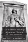 Image for The Trinitarian theology of Jonathan Edwards: text, context and application