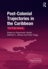 Image for Post-colonial trajectories in the Caribbean the three Guianas