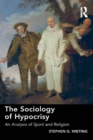 Image for The sociology of hypocrisy: an analysis of sport and religion