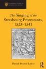 Image for The singing of the Strasbourg Protestants, 1523-1541