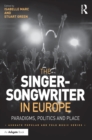 Image for The singer-songwriter in Europe: paradigms, politics and place
