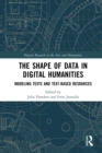 Image for The shape of data in digital humanities: modeling texts and text-based resources