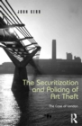 Image for The securitization and policing of art theft: the case of London