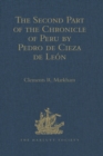Image for The second part of the chronicle of Peru by Pedro de Cieza de Leon