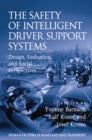 Image for The safety of intelligent driver support systems: design, evaluation and social perspectives