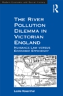 Image for The River Pollution Dilemma in Victorian England: Nuisance Law versus Economic Efficiency