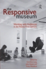 Image for The Responsive Museum: Working with Audiences in the Twenty-First Century