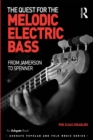 Image for The Quest for the Melodic Electric Bass: From Jamerson to Spenner