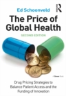 Image for The Price of Global Health: Drug Pricing Strategies to Balance Patient Access and the Funding of Innovation