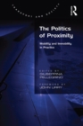 Image for The politics of proximity: mobility and immobility in practice