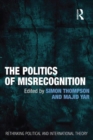 Image for The politics of misrecognition
