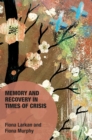 Image for The Politics of Memory and Recovery in Times of Crisis