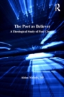 Image for The poet as believer: a theological study of Paul Claudel