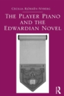 Image for The player piano and the Edwardian novel