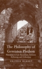 Image for The philosophy of Gemistos Plethon: Platonism in late Byzantium, between Hellenism and orthodoxy