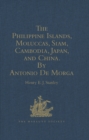 Image for The Philippine islands, Moluccas, Siam, Cambodia, Japan, and China, at the close of the sixteenth century, by Antonio de Morga