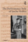 Image for The Performance Style of Jascha Heifetz