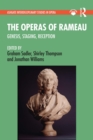 Image for The operas of Rameau: genesis, staging, reception