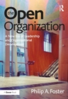 Image for The open organization: a new era of leadership and organizational development