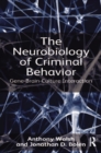 Image for The neurobiology of criminal behavior: gene-brain-culture interaction
