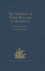 Image for The mission of Friar William of Rubruck: his journey to the court of the Great Khan Mongke, 1253-1255