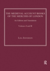 Image for The Medieval Account Books of the Mercers of London: An Edition and Translation