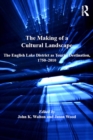 Image for The making of a cultural landscape: the English Lake District as tourist destination, 1750-2010