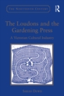 Image for The Loudons and the gardening press: a Victorian cultural industry