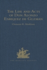 Image for Life and Acts of Don Alonzo Enriquez de Guzman, a Knight of Seville, of the Order of Santiago, A.D. 1518 to 1543