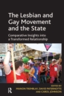 Image for The lesbian and gay movement and the state: comparative insights into a transformed relationship