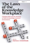 Image for The laws of the knowledge workplace: changing roles and the meaning of work in knowledge-intensive environments