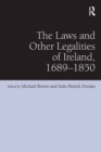 Image for The Laws and Other Legalities of Ireland, 1689-1850