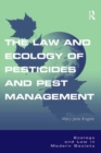 Image for The law and ecology of pesticides and pest management