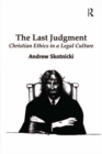 Image for The Last Judgment: Christian Ethics in a Legal Culture