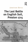 Image for The last battle on English soil, Preston 1715