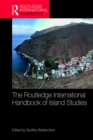 Image for The Routledge international handbook of island studies: a world of islands