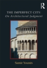 Image for The imperfect city: on architectural judgment