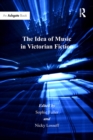 Image for The idea of music in Victorian fiction